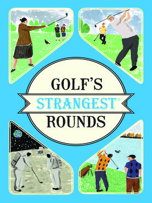 cover image of Golf's Strangest Rounds
